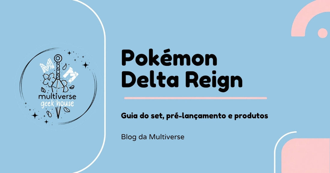 Pokémon TCG Delta Reign: guia do set, pré-lançamento e produtos